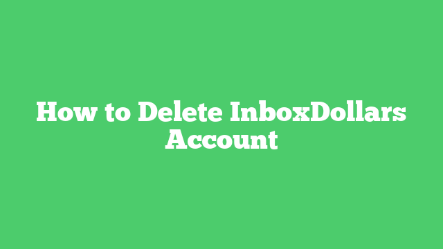 How to Delete InboxDollars Account
